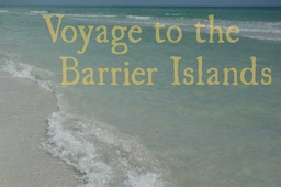 Voyage to the Barrier Islands