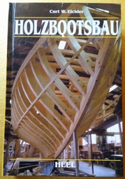 "Holzbootbau" Curt W. Eichler 4th Edition 2004 ISBN: 978-3-89365-788-9