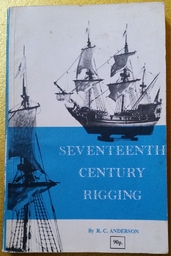 "SventeenthCentury Rigging" R. C. Anderson published 1972 ISBN 10: 0853440808