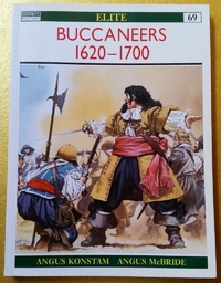 "Buccaneers 1620 - 1700" Angus Konstam, Angus McBride published 2000 ISBN: 1-85532-912-3