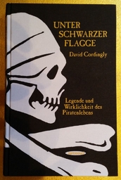 "Unter Schwarzer Flagge" David Cordingly (German edition of "Under the Black Flag") ISBN 3-7254-1147-6